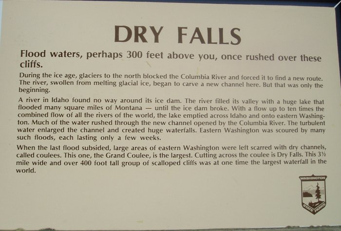 Glacial Lake Missoula in Montana was formed by an Ice Age dam. When this dam broke, a wall of water up to 1,000 feet high tore through the land, creating the channeled scablands of eastern Washington.